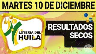 Resultado SECOS Lotería del HUILA del Martes 10 de Diciembre 2024  SECOS 