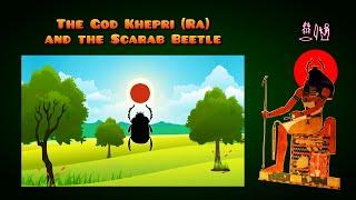 The God Khepri (Ra) and the Scarab Beetle in Ancient Egyptian Religion