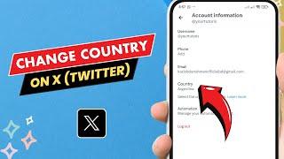 How to Change Country on X (Twitter) - Easy Guide