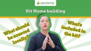 Avrame Kit Home Building | What's Included In the Kit & What You Need To Source Locally