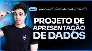 Intensivão de Análise de Dados [Aula 3 - Projeto de Apresentação de Dados]