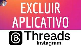 Excluir THREADS App, como REMOVER aplicativo Instagram Threads (X -Twitter - Bluesky - Mastodon)