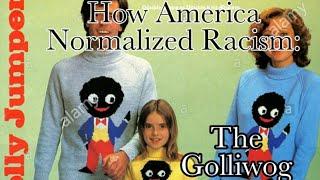 How America Normalized Racism: The Golliwog