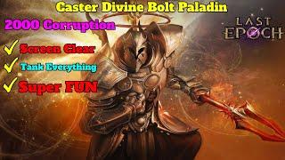 Last Epoch Divine Bolt Paladin - 2000 Corruption Super TANK Judgement Aura setup | Season 2