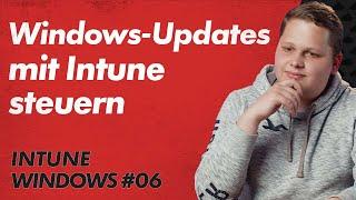 Windows-Updates mit Intune steuern - Intune Windows Basics 06