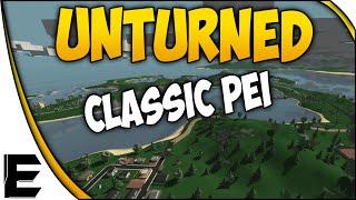 Unturned  Showcase - CLASSIC PEI MAP In New Unturned Version