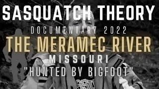 BIGFOOT DOCUMENTARY 2022 | HORRIFYING BIGFOOT ENCOUNTER | MERAMEC RIVER MISSOURI