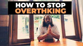 How to Stop Overthinking to Calm Your Mind (and Enjoy Your Life)