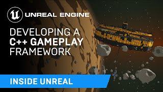 Developing a C++ Gameplay Framework with Tom Looman | Inside Unreal