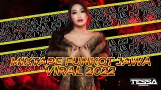 FUNKOT SPECIAL LAGU VIRAL FULL AMBYAR BAHASA JAWA 2022 BY DJ TESSA MORENA