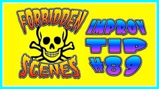 Improv Tips #89 - Forbidden Scenes (2017)