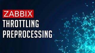 ZABBIX Throttling Preprocessing