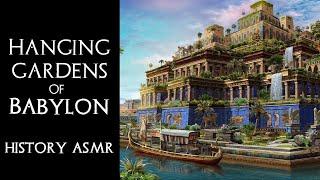 Hanging Gardens of Babylon (Wonders of the Ancient World 6/7 - Sleep History ASMR)