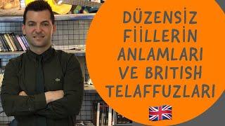 En çok kullanılan düzensiz fiillerin Türkçe anlamları ve British İngilizcesi ile telaffuzları.