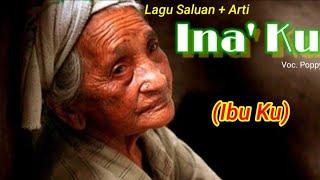 Lagu Saluan (Luwuk) + Arti |Sangat Sedih | Ina'Ku (Ibuku) || Voc. Poppy