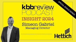 The kbbreview Podcast: INSIGHT 2024 - Simeon Gabriel, Hettich