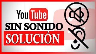 YOUTUBE No tiene SONIDO en los VÍDEOS / SOLUCIÓN