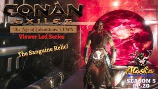 Conan Exiles AOC/EEWA Season 5 E20 - The Sanguine Relic!