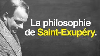 La philosophie de SAINT-EXUPÉRY