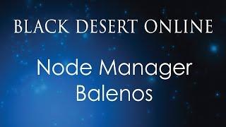 Black Desert Online Knowledge Guide | Character | Node Managers (Inland) | Balenos