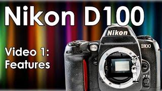 Nikon D100 Video 1: Review, Features, and Tutorial Walkthrough