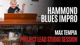 Hammond Blues Impro - Max Tempia - Project Lead Studio Session