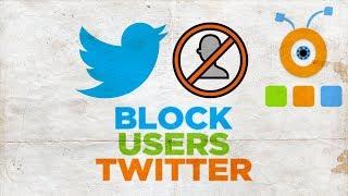 How to Block Users in Twitter | How to Block Account on Twitter