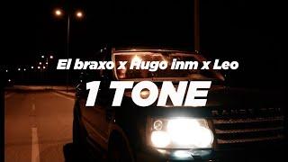 EL BRAXO ft. HUGO INM x LEO - 1 TONE (Official Music Video)