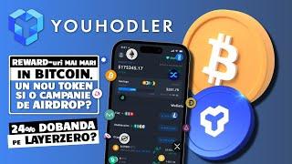 YOUHODLER | Reward-uri mai Mari in Bitcoin, un nou Token si noi update-uri pentru LayerZero sau Ton