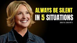 Always Be Silent in Five Situations | Brene Brown Best Motivational Speech