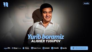 Alisher Yusupov - Yurib boramiz (audio 2024)