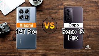  Xiaomi 14T Pro VS Oppo Reno 12 Pro  Full Comparison  Which one?