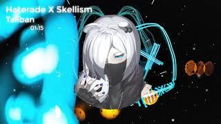 Haterade X Skellism - Taliban [Bass Boosted]