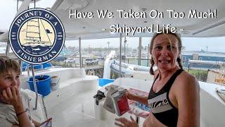 Have We Taken On Too Much?  Shipyard  Life!