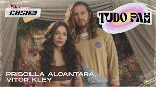 PRISCILLA, Vitor Kley - Tudo Pah (Casa Filtr)