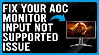 How To Fix AOC Monitor Input Not Supported Issue (Troubleshoot Guide To Solve The Issue Easily!)