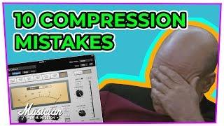 10 Compression Mistakes That Will Destroy Your Mixes | musicianonamission.com - Mix School #27