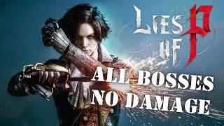 Lies of P - All Main Bosses No Damage Boss Fight