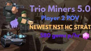 Trio Miners 5.0 Player 2 Pov (NEW NST HC STRATEGY 580 gems p/hr)