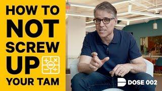 How To Calculate Your Startup’s Total Addressable Market (TAM) The Right Way | Dose 002