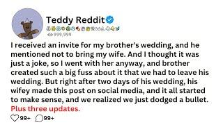 I received an invite for my brother's wedding, and he mentioned not to bring my wife. And I thought.