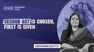 Archana Dutta: Second Act is Chosen, First is Given | @secondactpodcast