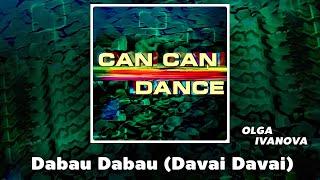 Dabau Dabau (Davai Davai) - OLGA IVANOVA | Can Can Dance #dance