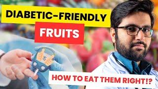 Top 7 DIABETIC-Friendly Fruits & Tips to Eat Them Right