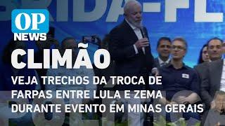 Veja trechos da troca de farpas entre Lula e Zema durante evento em Minas Gerais | O POVO NEWS