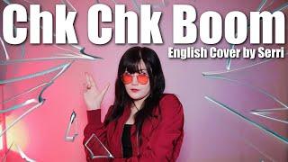 Stray Kids - Chk Chk Boom || English Cover by SERRI