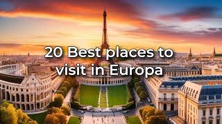 European Escapades: The Ultimate Guide to the Top 20 Must-See Destinations