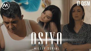 Osiyo (milliy serial) 17-qism | Осиё (миллий сериал) 17-қисм