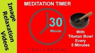 30 Minute Meditation Timer with Tibetan Bowl Every 5 Minutes plus 3 Chimes At Start & End