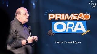 Primero ora | Frank López